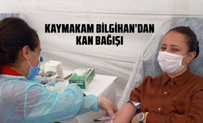 Kaymakam Bilgihan'dan kan bağışı