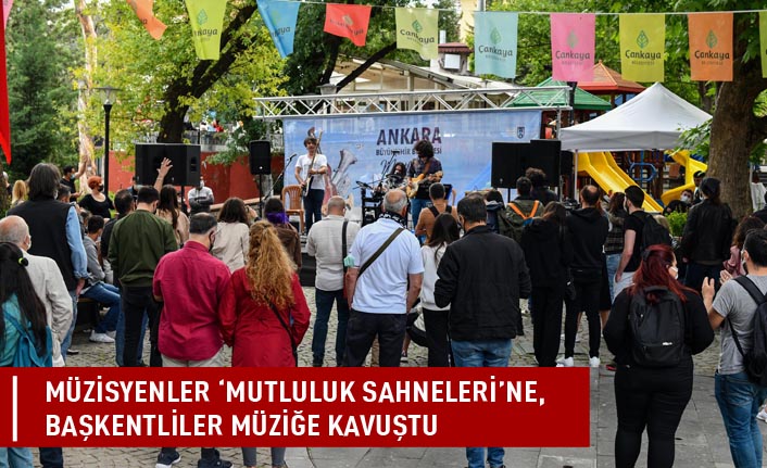 Müzisyenler ' Mutluluk Sahneleri'ne, Başkentliler müziğe kavuştu