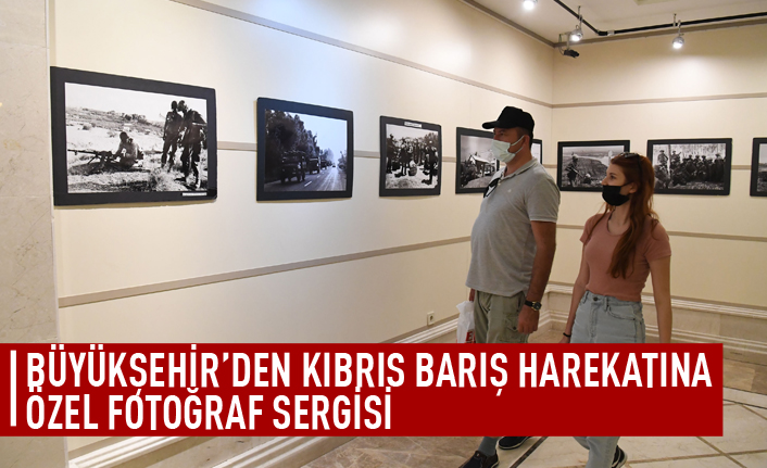 Büyükşehir'den Kıbrıs Barış Harekatı'na özel sergi