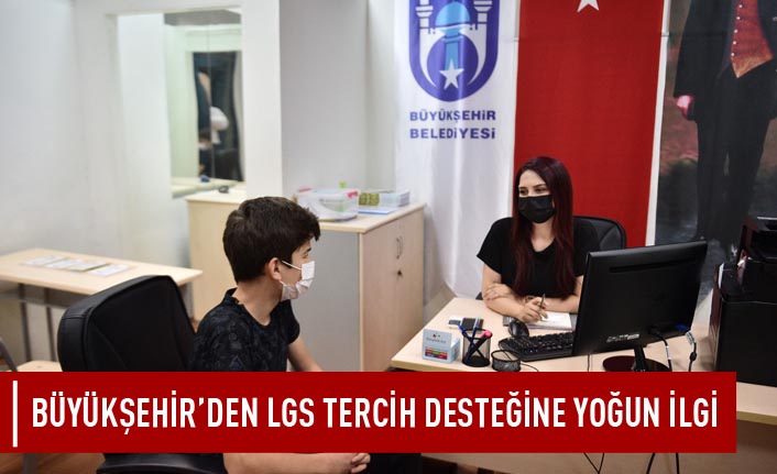 Büyükşehir'den LGS tercih desteğine yoğun ilgi