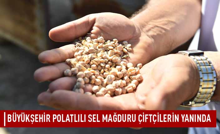 Büyükşehir polatlılı sel mağduru çiftçilerin yanında