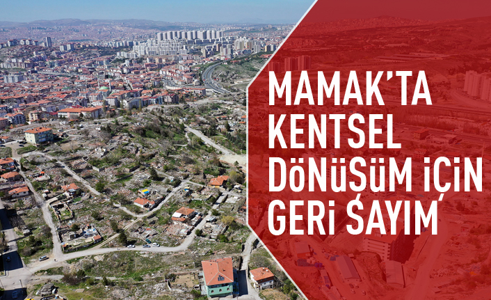 Mamak'ta kentsel dönüşüm için ihale tarihi belli oldu