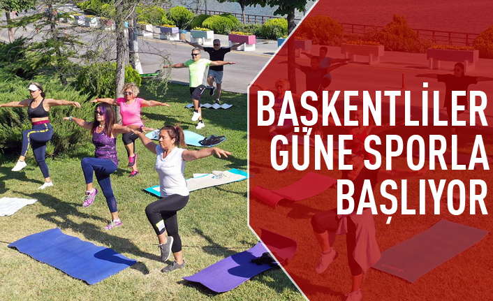 Başkentliler güne parklarda sporla başlıyor