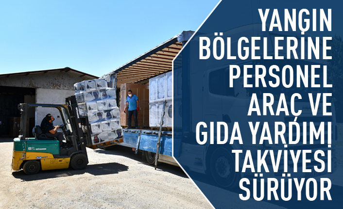 Büyükşehir'den yangın bölgelerine destek