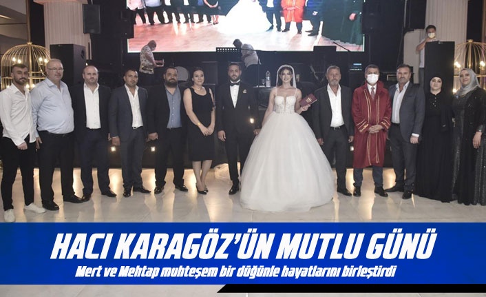 Hacı Karagöz oğlunu evlendirdi