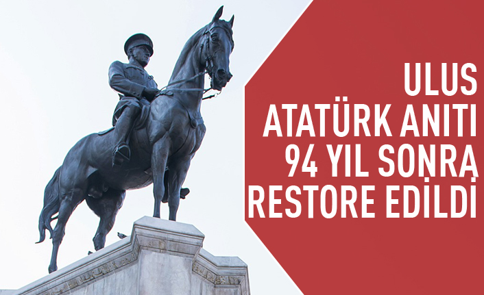 Ulus'taki Atatürk Anıtı restore edildi