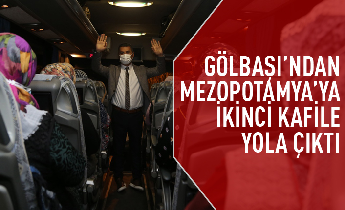 Ankara Topraklarından Mezopotamya’ya Yolculukta İkinci Kafile