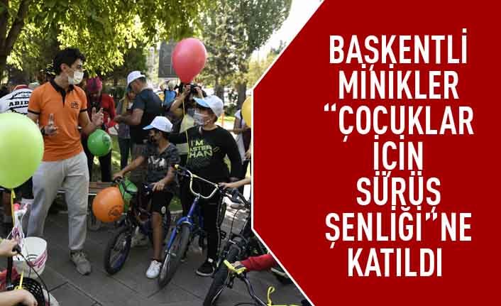 Başkentli minikler "Çocuklar için sürüş şenliği"ne katıldı