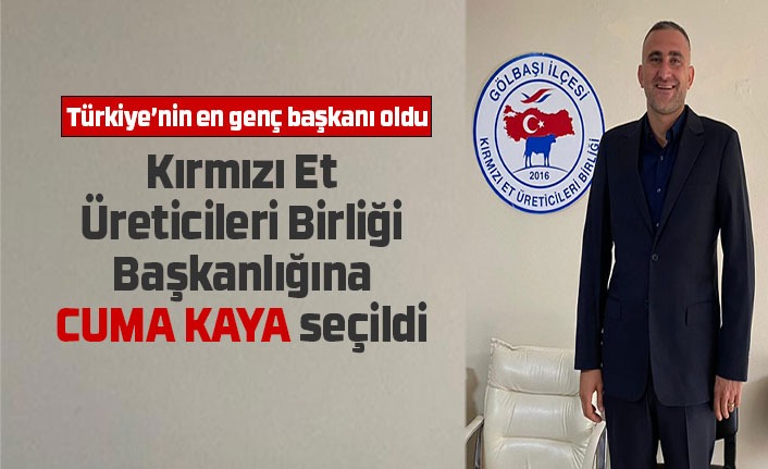 Gölbaşı Kırmızı Et Üreticileri Birliği'nin yeni başkanı Cuma Kaya oldu.