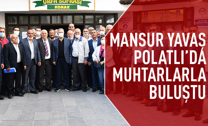 Mansur Yavaş Polatlı'da muhtarlarla buluştu