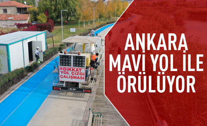 Ankara Mavi yol ile örülüyor