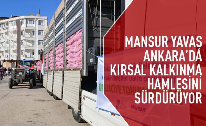 Mansur Yavaş kırsal kalkınma hamlesini sürdürüyor