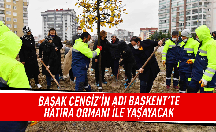Başak Cengiz'in adı Ankara'da ormanda yaşatılacak
