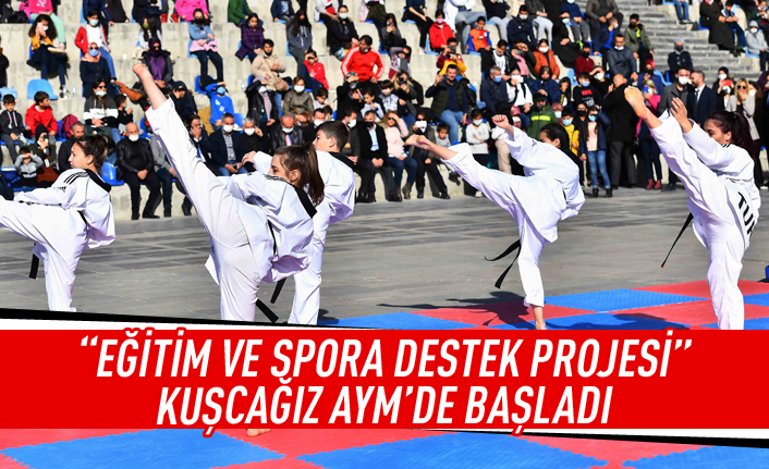 Eğitim ve Spora Destek Projesi Kuşcağız AYM'de başladı