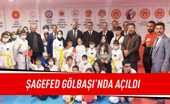 ŞAGEFED Gölbaşı'nda açıldı