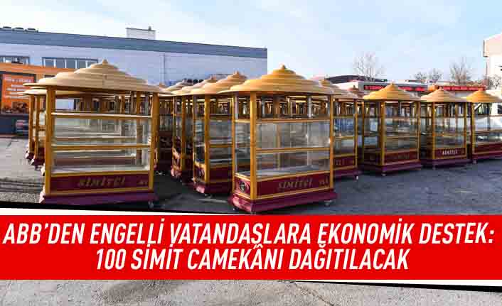 ABB'den engelli vatandaşlara ekonomik destek: 100 simit camekanı dağıtılacak