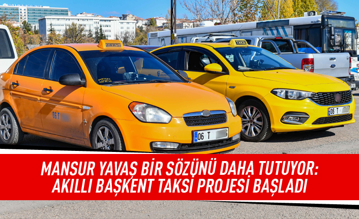 Akıllı Başkent Taksi Projesi başlıyor