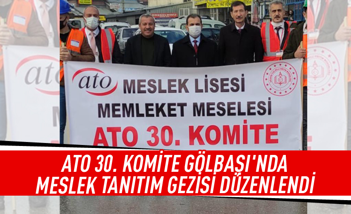 ATO 30. Komite Gölbaşı'nda meslek tanıtım gezisi düzenledi