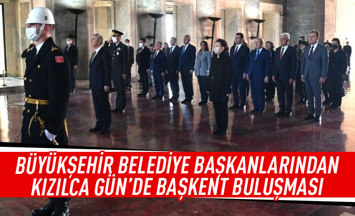 Büyükşehir Belediye Başkanları Ankara'da buluşması