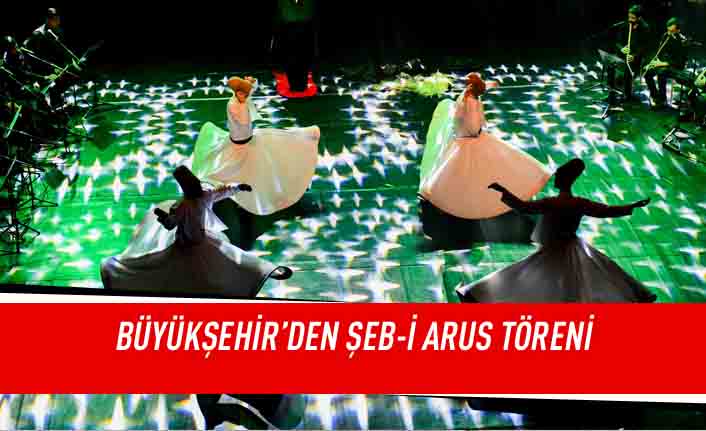 Büyükşehir'den ŞEB-İ ARUS töreni