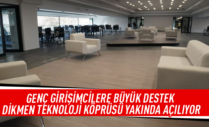 Dikmen Teknoloji Köprüsü yakında açılıyor