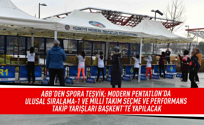 ABB'den spora teşvik: Modern Pentatlon'da ulusal sıralama-1 ve milli takım seçme ve performans takip yarışları Başkent'te yapılacak