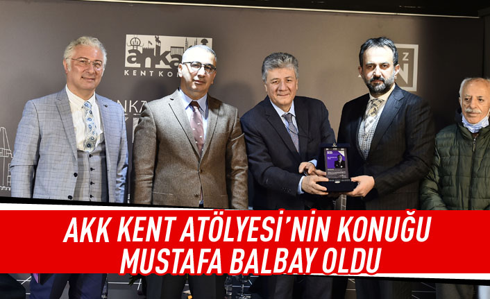 AKK Kent Atölyesi'nin konuğu Mustafa Balbay oldu