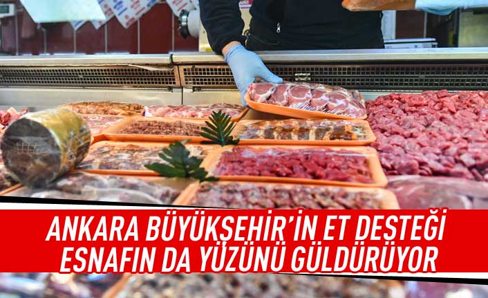 Ankara büyükşehir'in et desteği esnafın da yüzünü güldürüyor