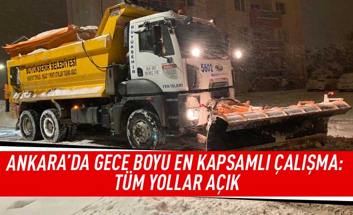 Ankara'da gece boyu en kapsamlı çalışma: tüm yollar açık