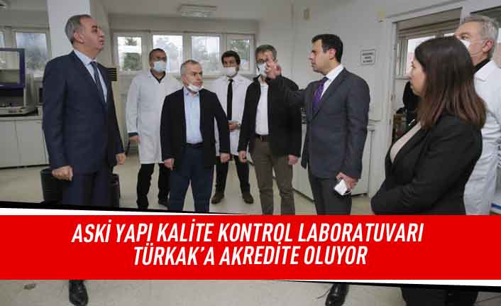 ASKİ yapı kalite kontrol laboratuvarı TÜRKAK'a akredite oluyor