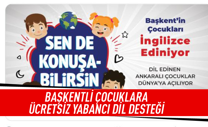 Başkentli çocuklara ücretsiz yabancı dil