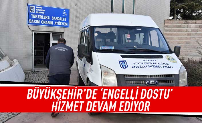 Büyükşehir'de 'Engelli Dostu' hizmet devam ediyor