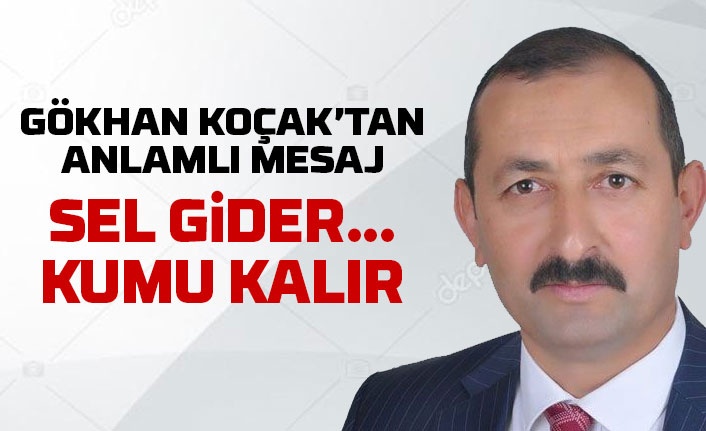 Gökhan Koçak'tan anlamlı mesaj