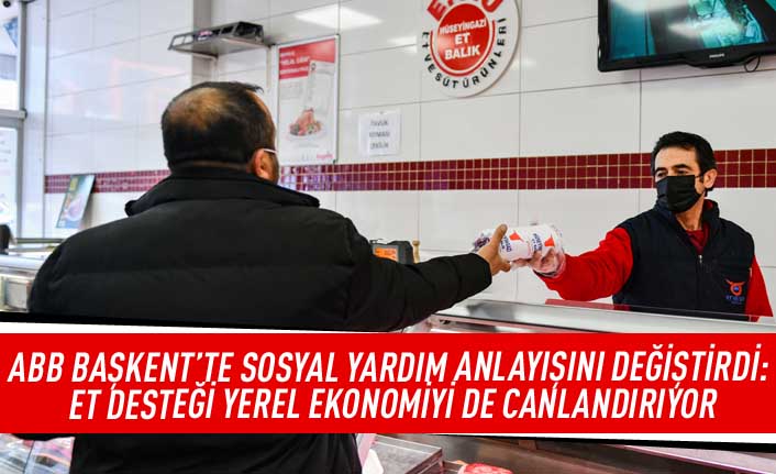 ABB Başkent'te sosyal yardım anlayışını değiştirdi: Et desteği yerel ekonomiyi de canlandırıyor