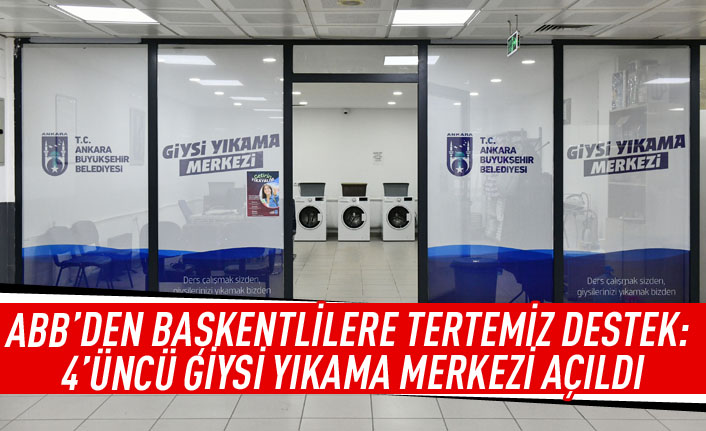 ABB'den Başkentlilere tertemiz destek: 4'üncü giysi yıkama yeri açıldı