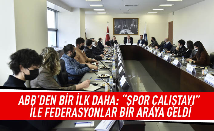 ABB'den bir ilk daha: "Spor Çalıştayı" ile federasyonlar bir araya geldi