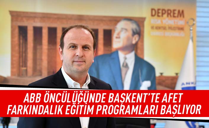 ABB öncülüğünde Başkent'te afet farkındalık eğitim programları başlıyor