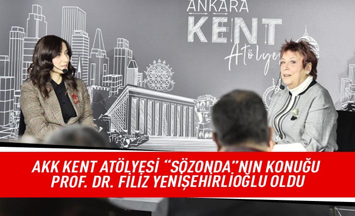 AKK kent atölyesi "SÖZONDA"nın konuğu Prof. Dr. Filiz Yenişehirlioğlu oldu