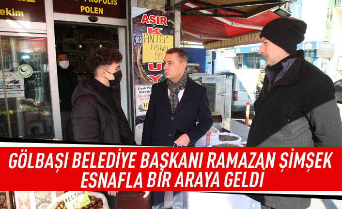 Başkan Şimşek Gölbaşılı Esnaflarla Buluştu…