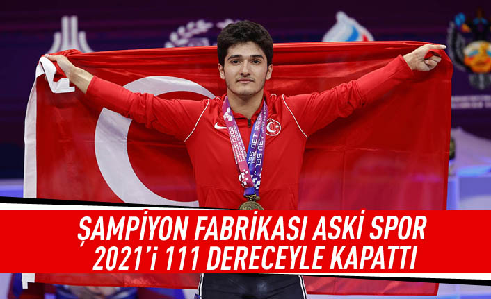 Şampiyon fabrikası ASKİ Spor 2021'i 111 dereceyle kapattı