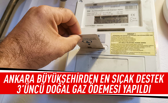 Sosyal yardım alan ailelere 3. doğal gaz ödemesi yapıldı