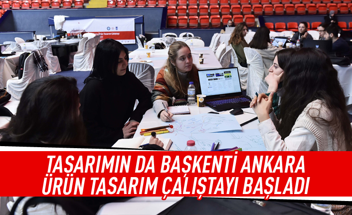 Ürün tasarım çalıştayı başladı