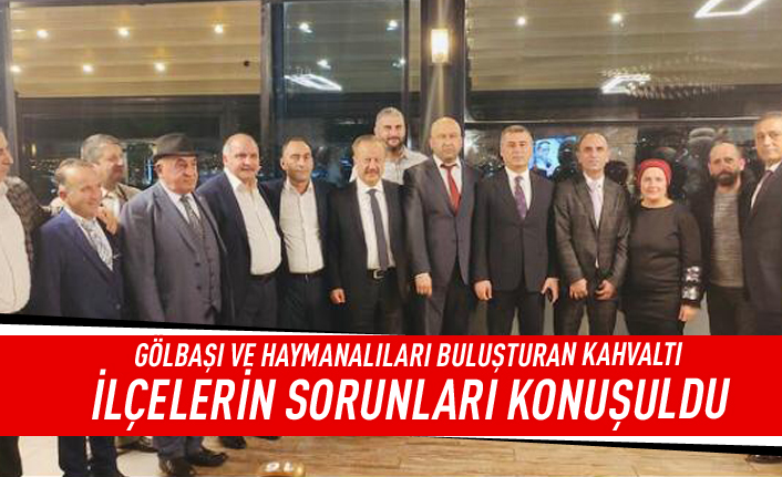 Gölbaşı Haymana Derneği'nin kahvaltısında   Gölbaşı ve Haymana'nın sorunları ele alındı