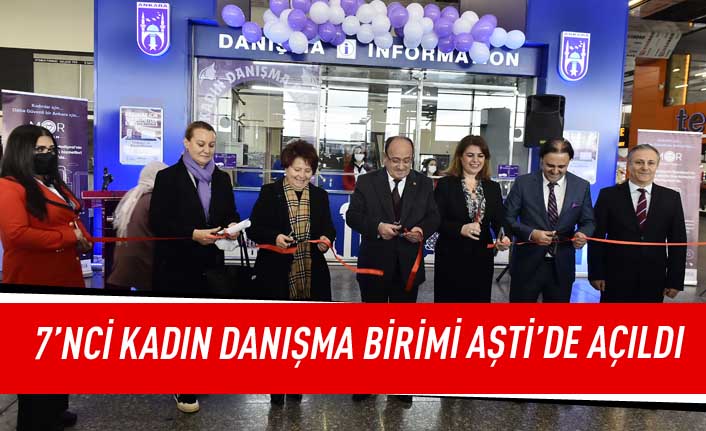 7'inci Kadın Dayanışma Birimi AŞTİ'de açıldı