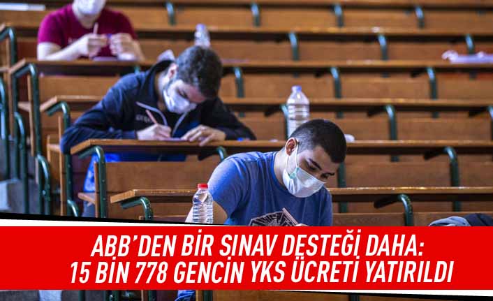 ABB'den bir sınav desteği daha: 15 bin 778 gencin YKS ücreti yatırıldı