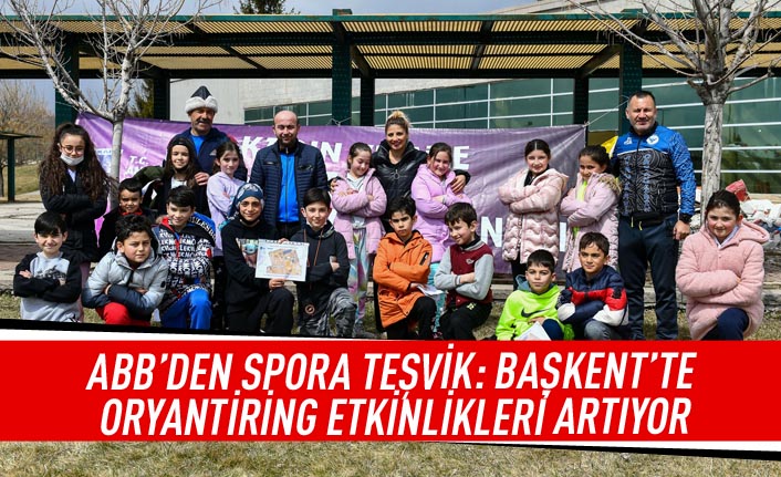 ABB'den spora teşvik: Başkent'te oryantiring etkinlikleri artıyor