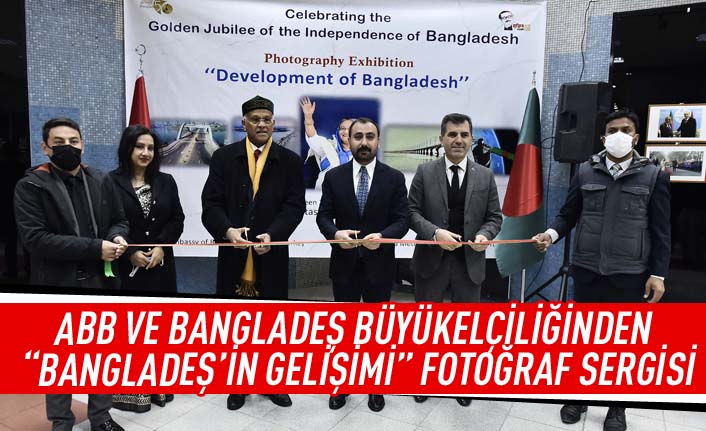 ABB ve Bangladeş Büyükelçiliğinden "Bangladeş'in Gelişimi" fotoğraf sergisi