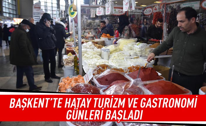 Başkent'te Hatay turizm ve gastronomi günleri başladı