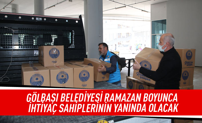 Gölbaşı belediyesi Ramazan boyunca ihtiyaç sahiplerinin yanında olacak