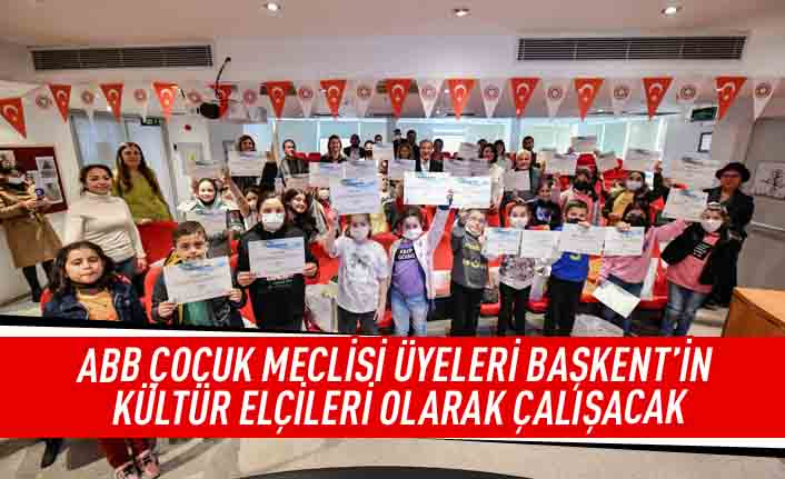 ABB çocuk meclisi üyeleri Başkent'in kültür elçileri olarak çalışacak
